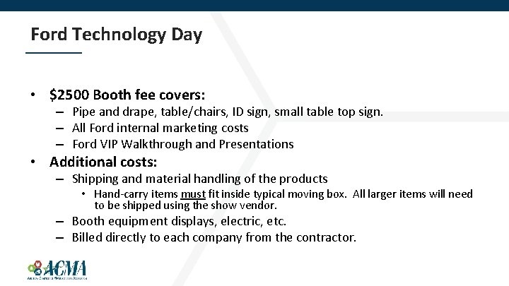 Ford Technology Day • $2500 Booth fee covers: – Pipe and drape, table/chairs, ID