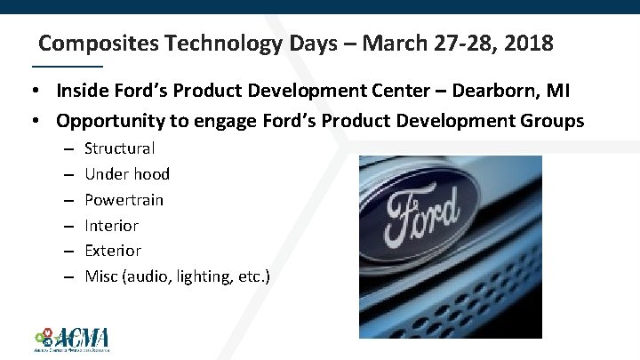 Composites Technology Days – March 27 -28, 2018 • Inside Ford’s Product Development Center