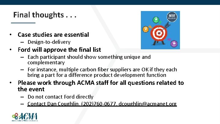 Final thoughts. . . • Case studies are essential – Design-to-delivery • Ford will