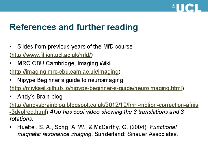 References and further reading • Slides from previous years of the Mf. D course References and further reading • Slides from previous years of the Mf. D course