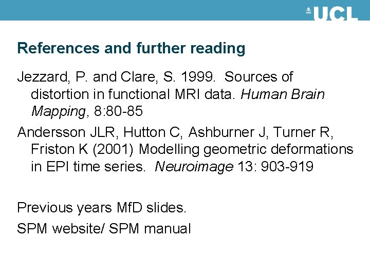 References and further reading Jezzard, P. and Clare, S. 1999. Sources of distortion in References and further reading Jezzard, P. and Clare, S. 1999. Sources of distortion in
