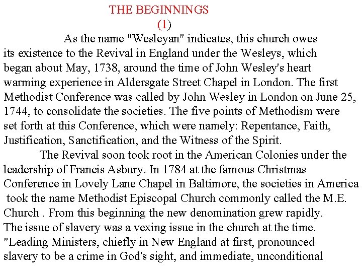 THE BEGINNINGS (1) As the name "Wesleyan" indicates, this church owes its existence to THE BEGINNINGS (1) As the name "Wesleyan" indicates, this church owes its existence to