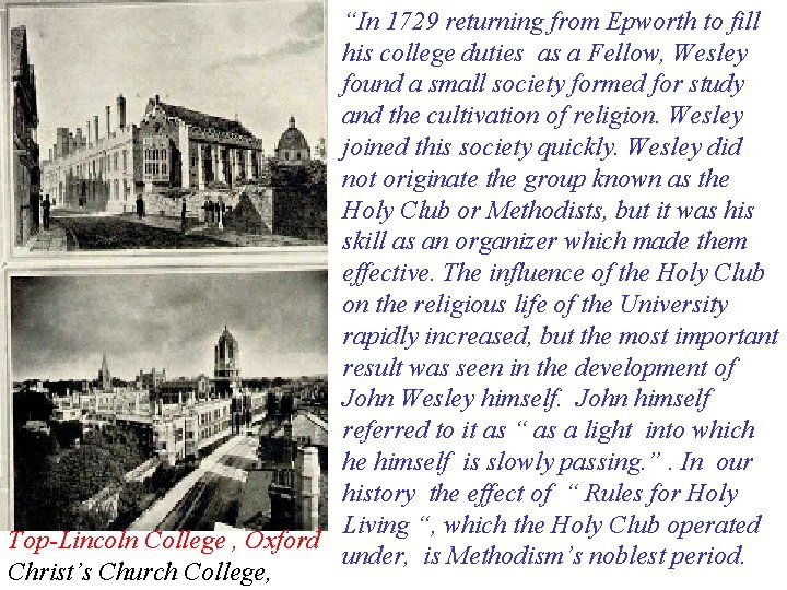 “In 1729 returning from Epworth to fill his college duties as a Fellow, Wesley “In 1729 returning from Epworth to fill his college duties as a Fellow, Wesley
