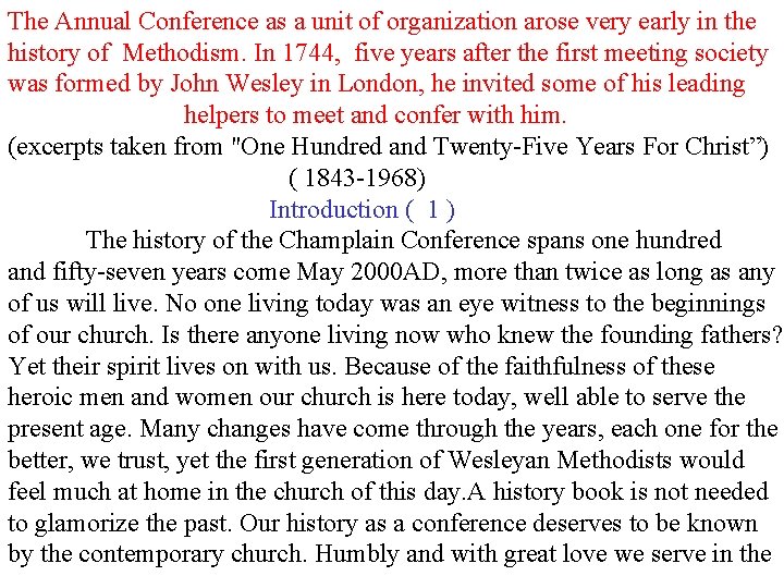 The Annual Conference as a unit of organization arose very early in the history The Annual Conference as a unit of organization arose very early in the history