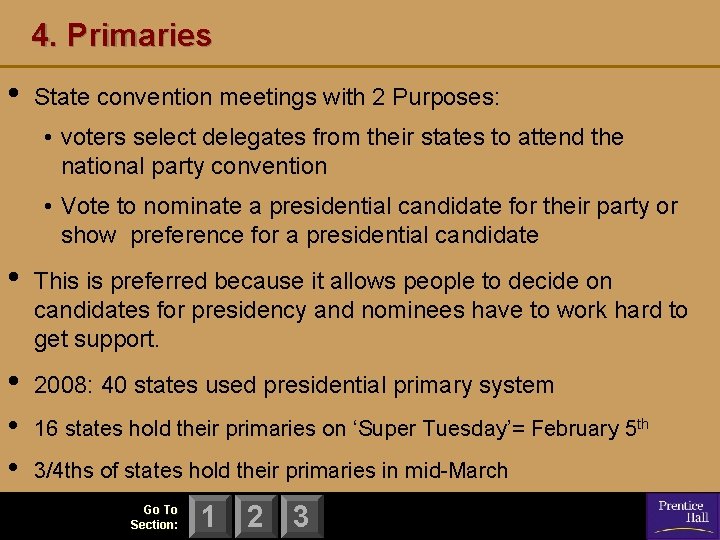 4. Primaries • State convention meetings with 2 Purposes: • voters select delegates from
