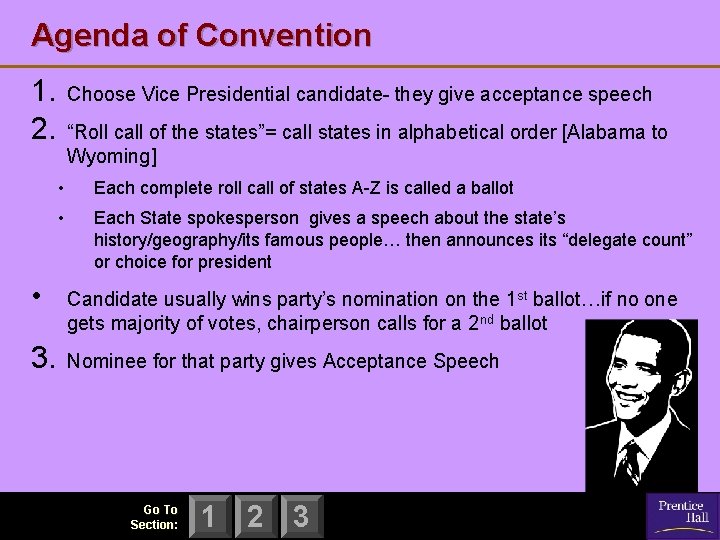 Agenda of Convention 1. 2. Choose Vice Presidential candidate- they give acceptance speech “Roll