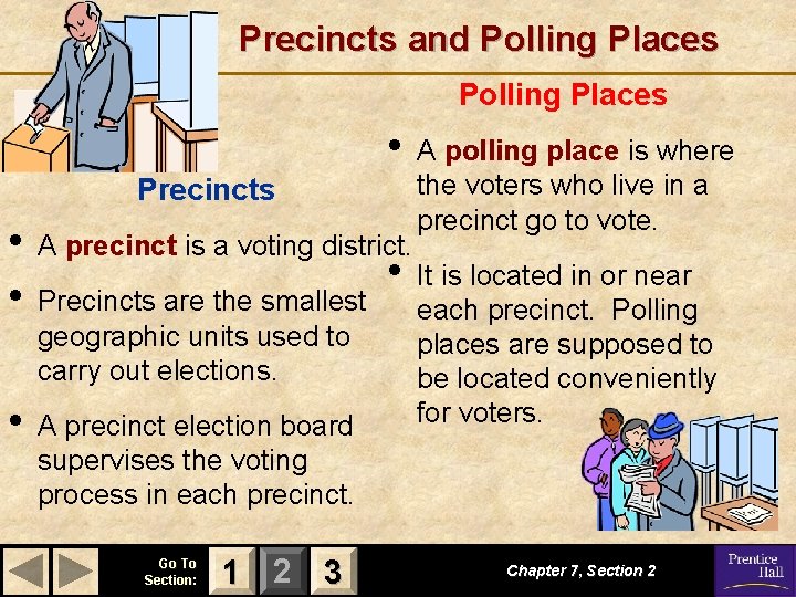 Precincts and Polling Places • Precincts • • A precinct is a voting district.