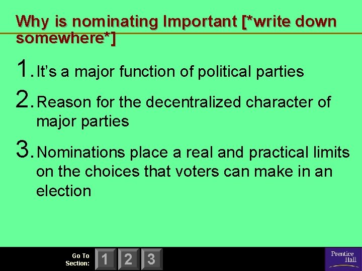 Why is nominating Important [*write down somewhere*] 1. It’s a major function of political