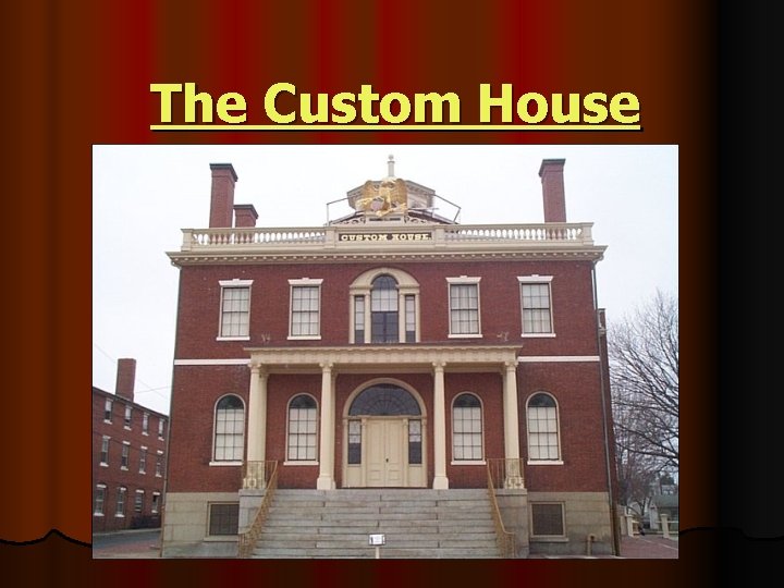 The Custom House 