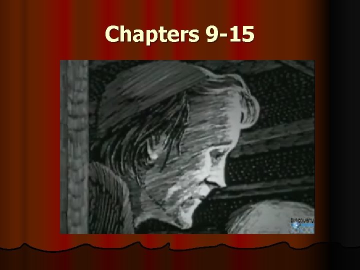 Chapters 9 -15 