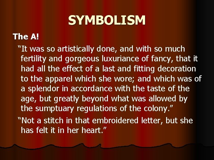 SYMBOLISM The A! “It was so artistically done, and with so much fertility and