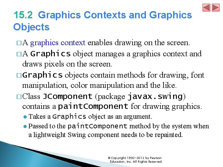15. 2 Graphics Contexts and Graphics Objects � A graphics context enables drawing on