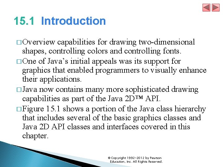 15. 1 Introduction � Overview capabilities for drawing two-dimensional shapes, controlling colors and controlling