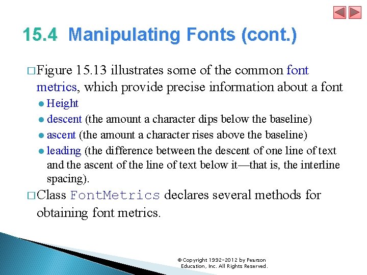 15. 4 Manipulating Fonts (cont. ) � Figure 15. 13 illustrates some of the
