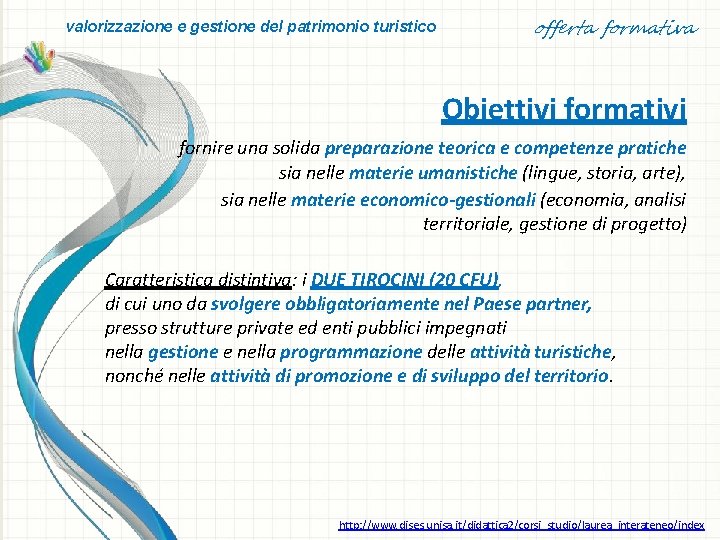 valorizzazione e gestione del patrimonio turistico offerta formativa Obiettivi formativi fornire una solida preparazione