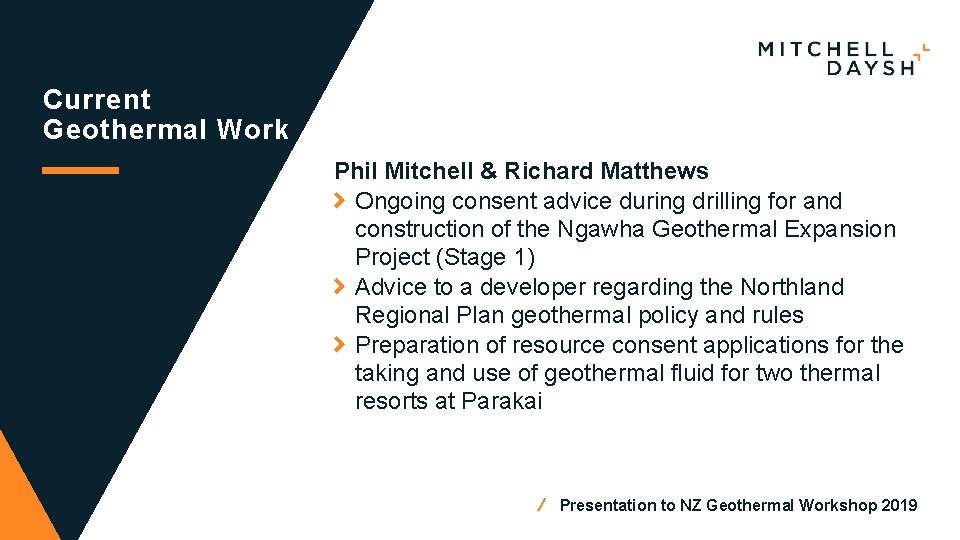 Current Geothermal Work Phil Mitchell & Richard Matthews Ongoing consent advice during drilling for