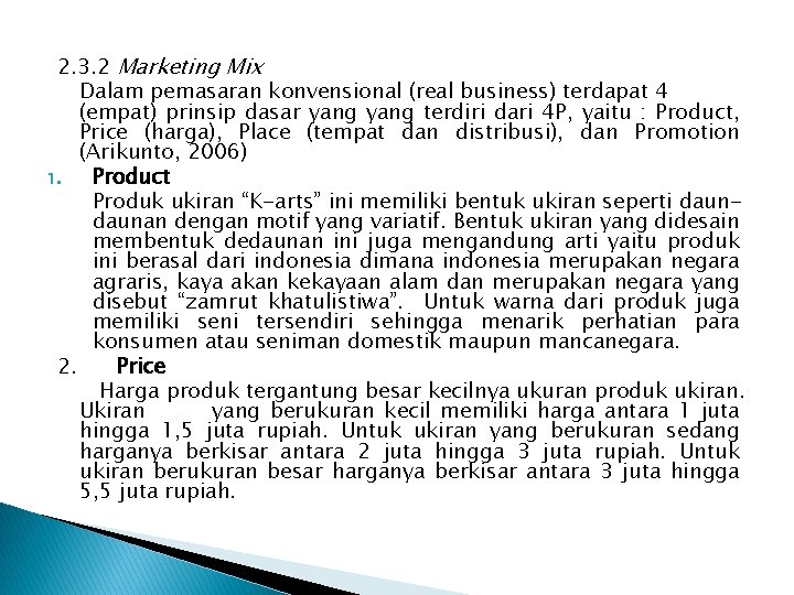 2. 3. 2 Marketing Mix Dalam pemasaran konvensional (real business) terdapat 4 (empat) prinsip