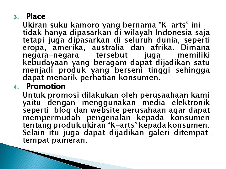 3. 4. Place Ukiran suku kamoro yang bernama “K-arts” ini tidak hanya dipasarkan di