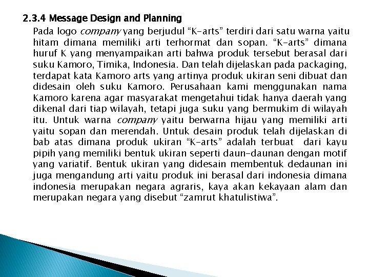 2. 3. 4 Message Design and Planning Pada logo company yang berjudul “K-arts” terdiri