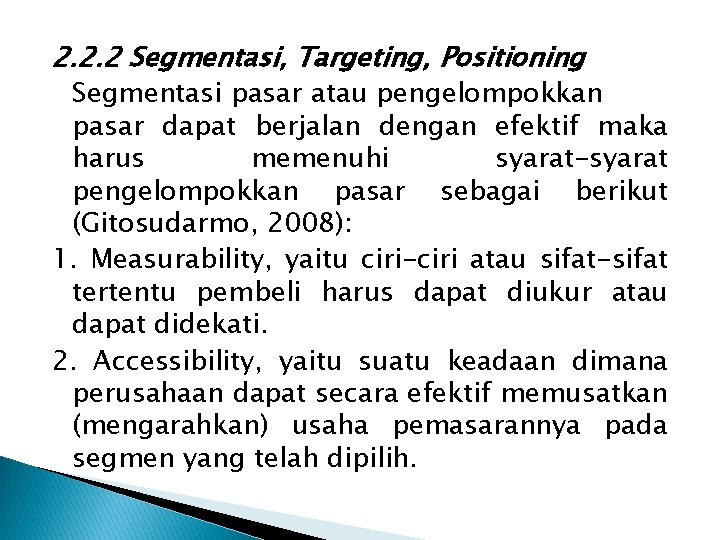 2. 2. 2 Segmentasi, Targeting, Positioning Segmentasi pasar atau pengelompokkan pasar dapat berjalan dengan