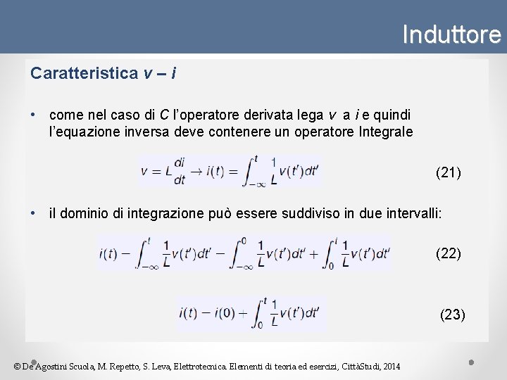 Induttore Caratteristica v – i • come nel caso di C l’operatore derivata lega