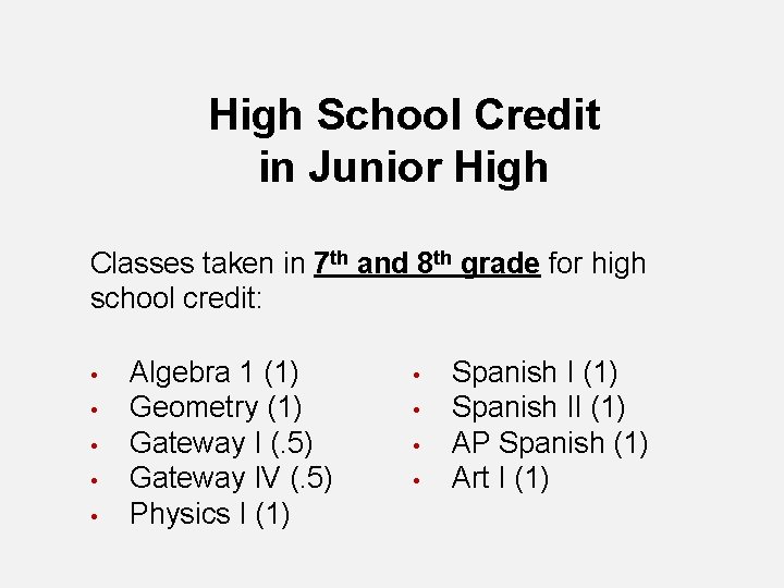 High School Credit in Junior High Classes taken in 7 th and 8 th