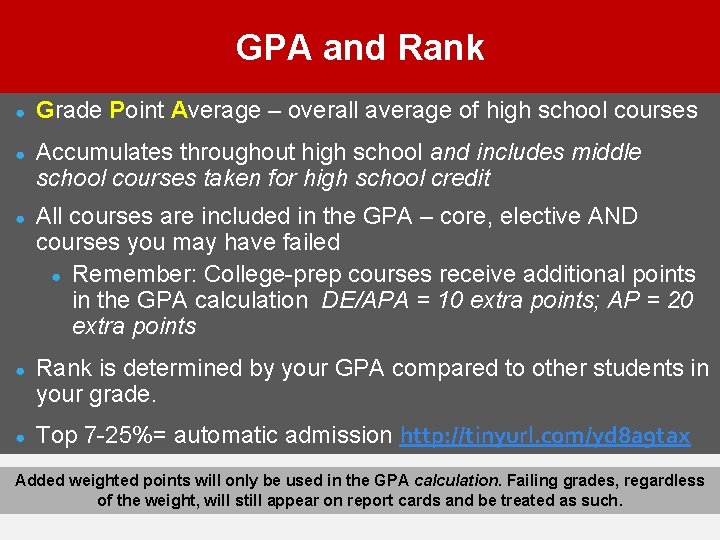 GPA and Rank ● Grade Point Average – overall average of high school courses