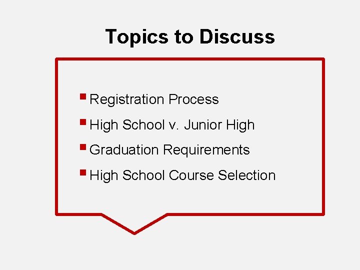 Topics to Discuss § Registration Process § High School v. Junior High § Graduation
