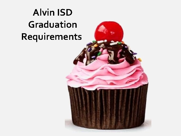 Alvin ISD Graduation Requirements 