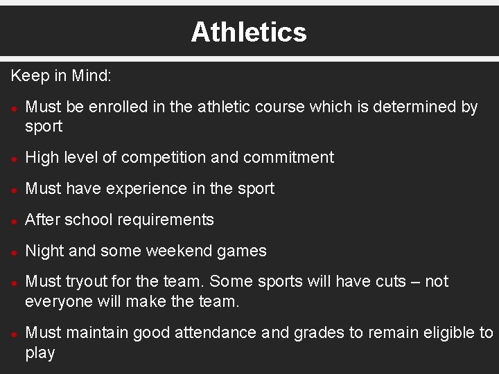 Athletics Keep in Mind: ● Must be enrolled in the athletic course which is
