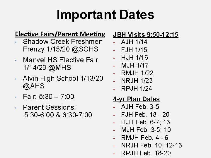 Important Dates Elective Fairs/Parent Meeting • Shadow Creek Freshmen Frenzy 1/15/20 @SCHS • Manvel