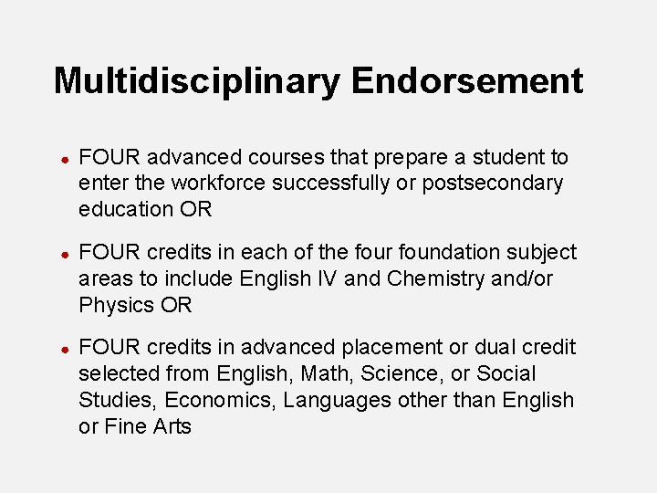 Multidisciplinary Endorsement ● FOUR advanced courses that prepare a student to enter the workforce