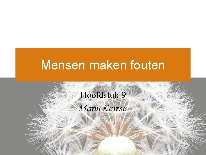 Mensen maken fouten Hoofdstuk 9 Manu Keirse 