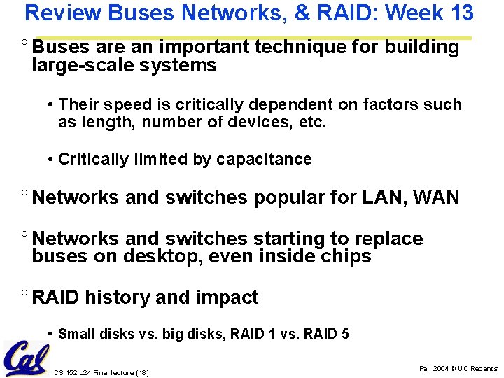 Review Buses Networks, & RAID: Week 13 ° Buses are an important technique for