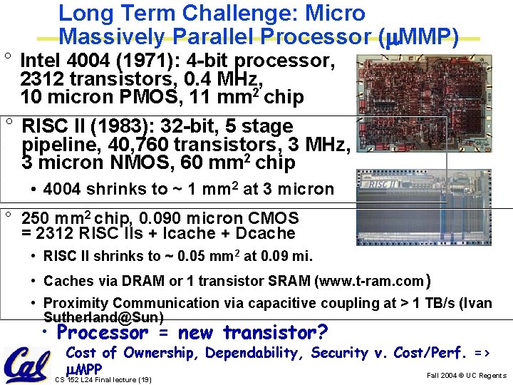 Long Term Challenge: Micro Massively Parallel Processor (m. MMP) ° Intel 4004 (1971): 4