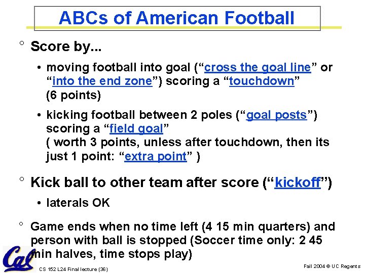 ABCs of American Football ° Score by. . . • moving football into goal