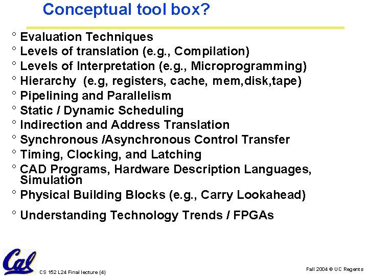 Conceptual tool box? ° Evaluation Techniques ° Levels of translation (e. g. , Compilation)