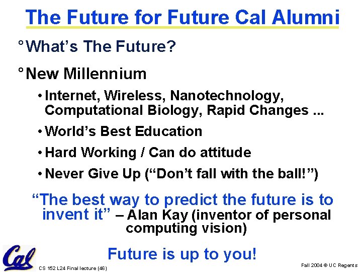 The Future for Future Cal Alumni ° What’s The Future? ° New Millennium •