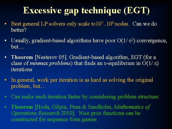 Excessive gap technique (EGT) • Best general LP solvers only scale to 107. .