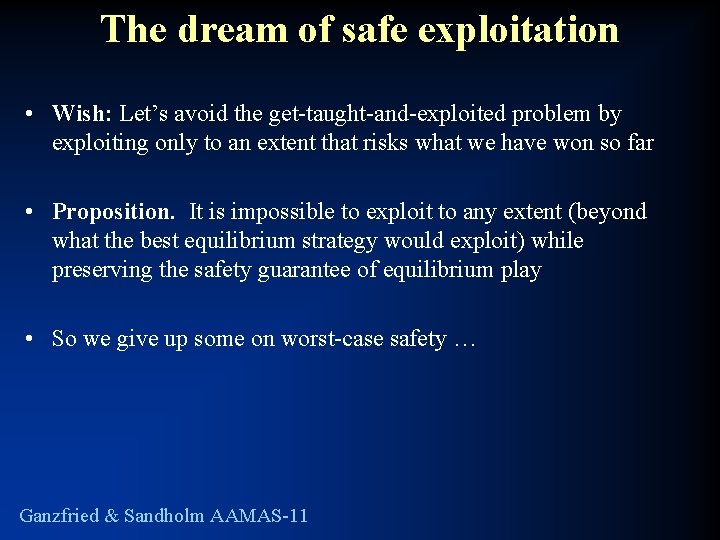 The dream of safe exploitation • Wish: Let’s avoid the get-taught-and-exploited problem by exploiting
