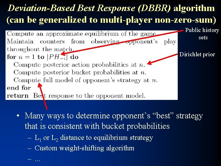 Deviation-Based Best Response (DBBR) algorithm (can be generalized to multi-player non-zero-sum) Public history sets