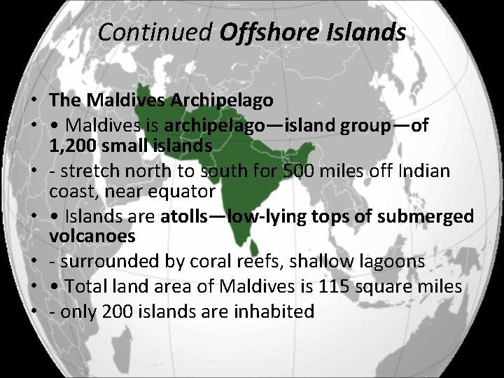 Continued Offshore Islands • The Maldives Archipelago • • Maldives is archipelago—island group—of 1,