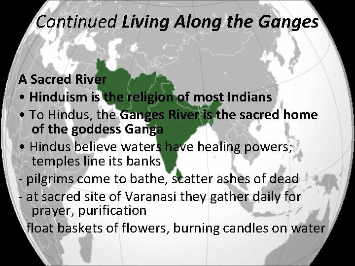 Continued Living Along the Ganges A Sacred River • Hinduism is the religion of