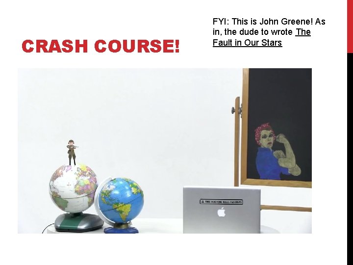 CRASH COURSE! FYI: This is John Greene! As in, the dude to wrote The