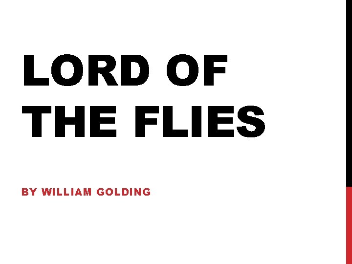 LORD OF THE FLIES BY WILLIAM GOLDING 