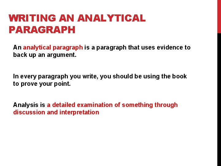 WRITING AN ANALYTICAL PARAGRAPH An analytical paragraph is a paragraph that uses evidence to