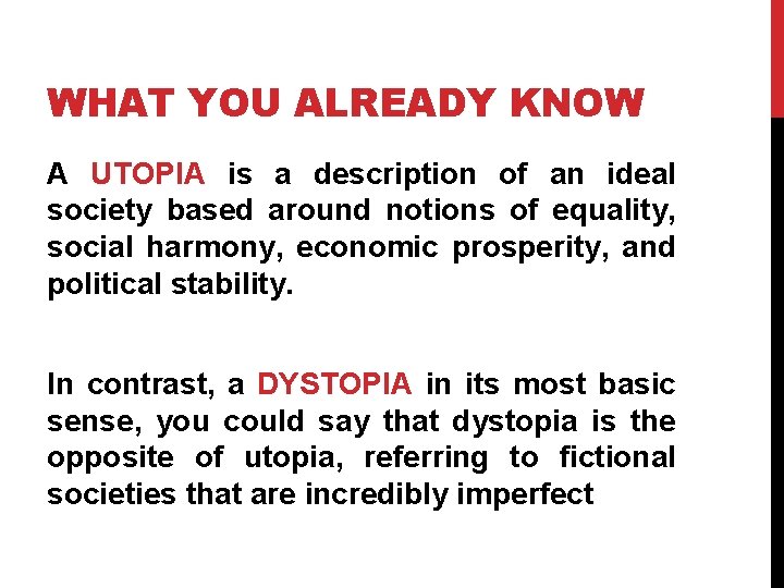 WHAT YOU ALREADY KNOW A UTOPIA is a description of an ideal society based