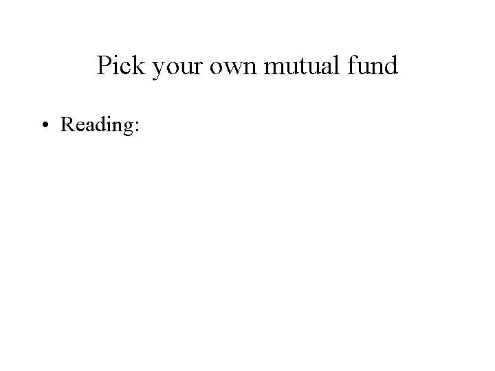 Pick your own mutual fund • Reading: 