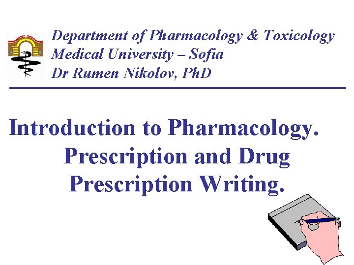 Department of Pharmacology & Toxicology Medical University – Sofia Dr Rumen Nikolov, Ph. D