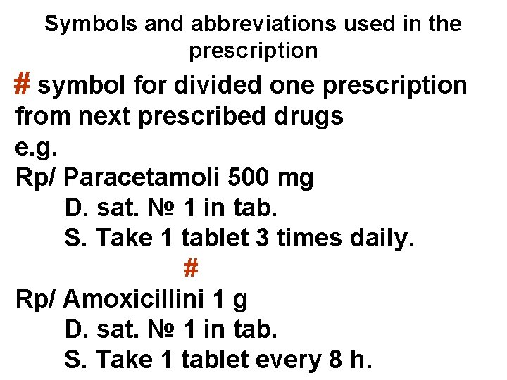 Symbols and abbreviations used in the prescription symbol for divided one prescription from next